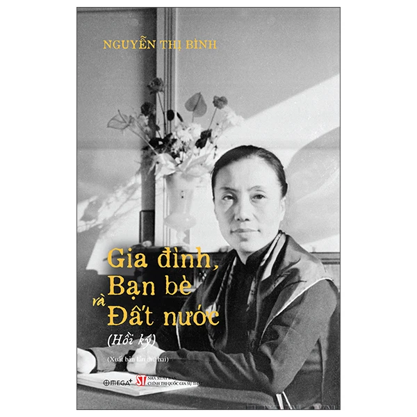 Sách hay dành cho phụ nữ: Hồi ký Nguyễn Thị Bình - Gia đình, Bạn bè và Đất nước