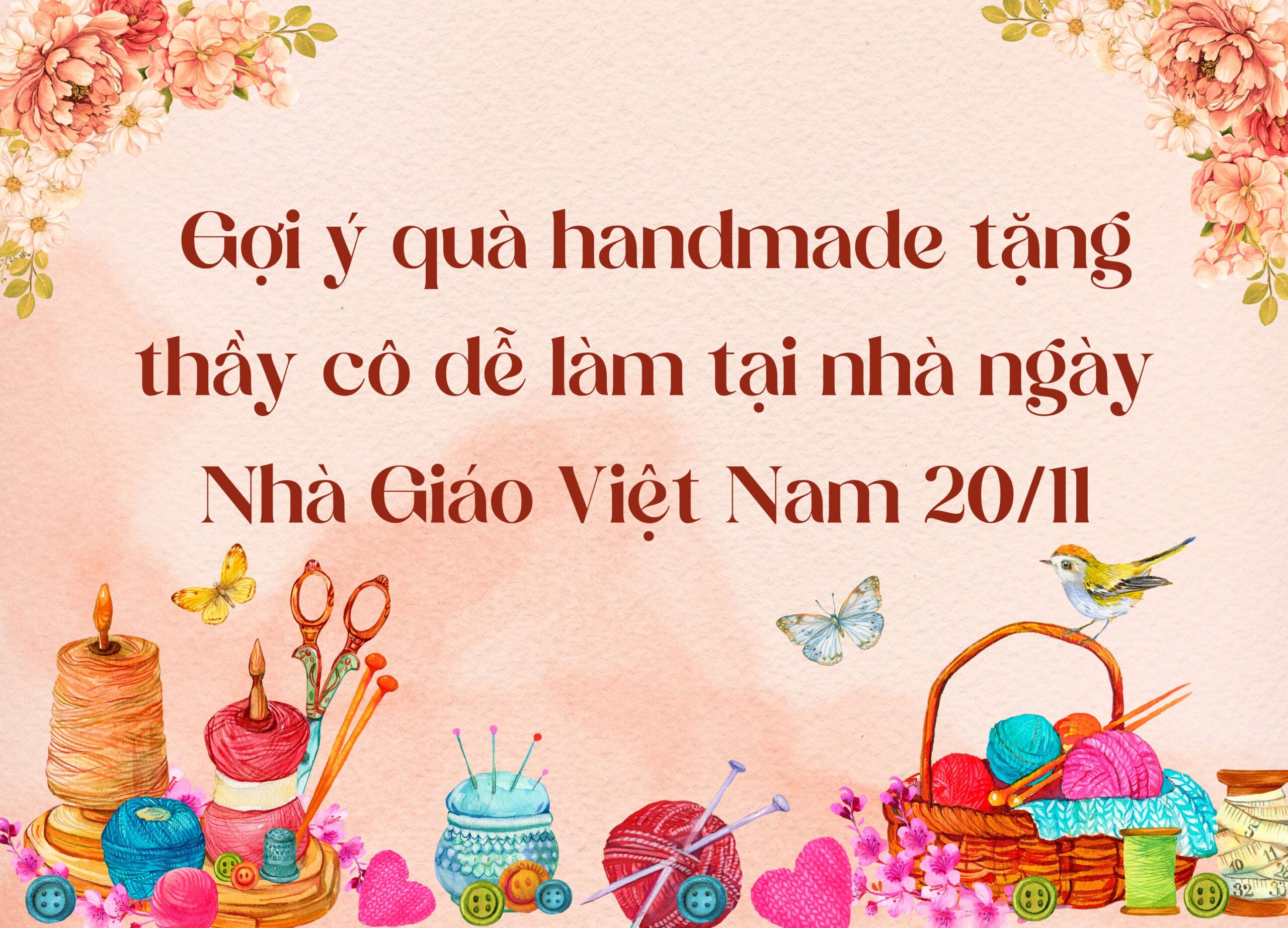 Gợi ý cách quà handmade tặng thầy cô dễ làm tại nhà ngày 20/11 Gợi ý cách quà handmade tặng thầy cô dễ làm tại nhà ngày 20/11