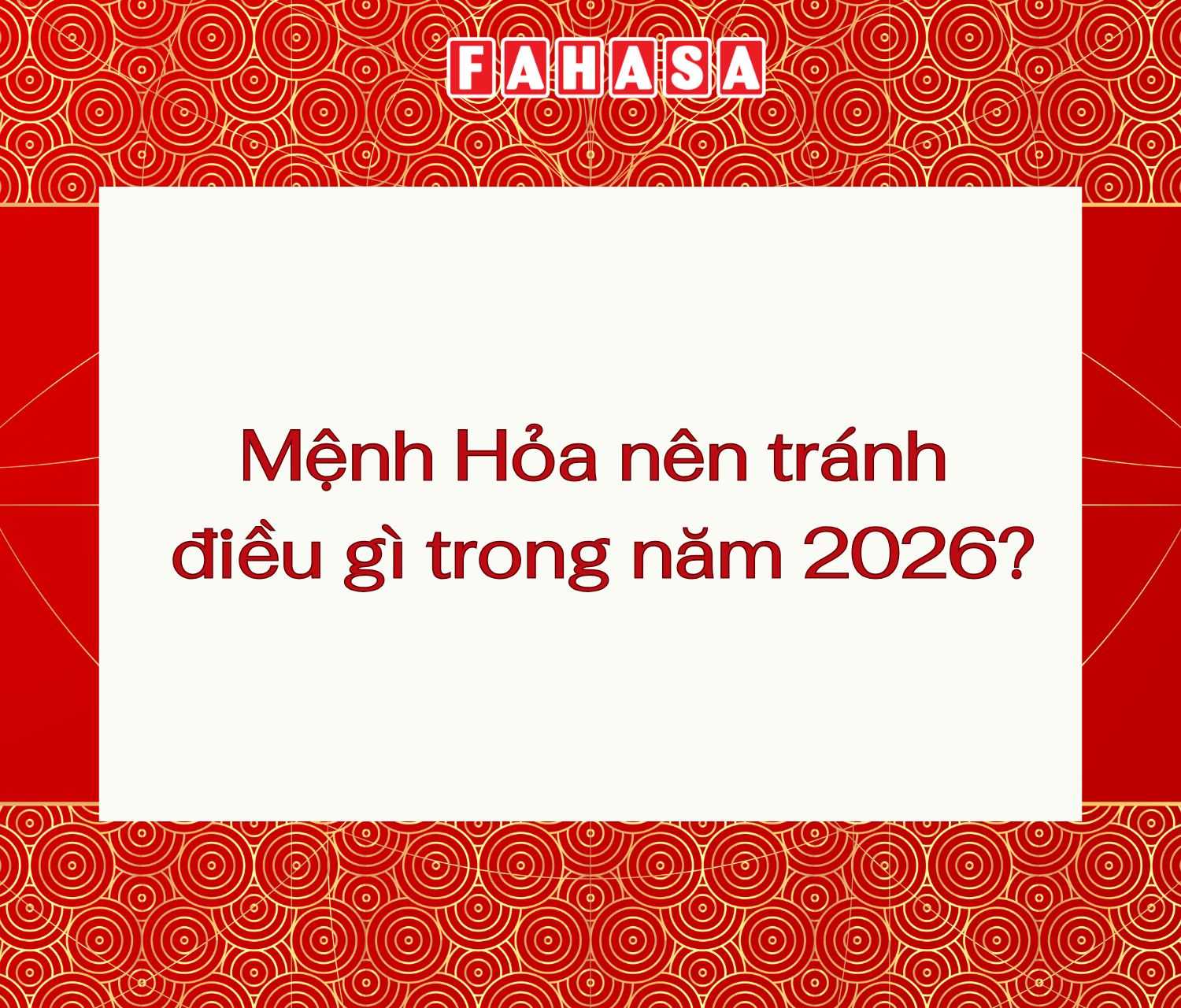Mệnh Hỏa nên tránh điều gì trong năm 2026