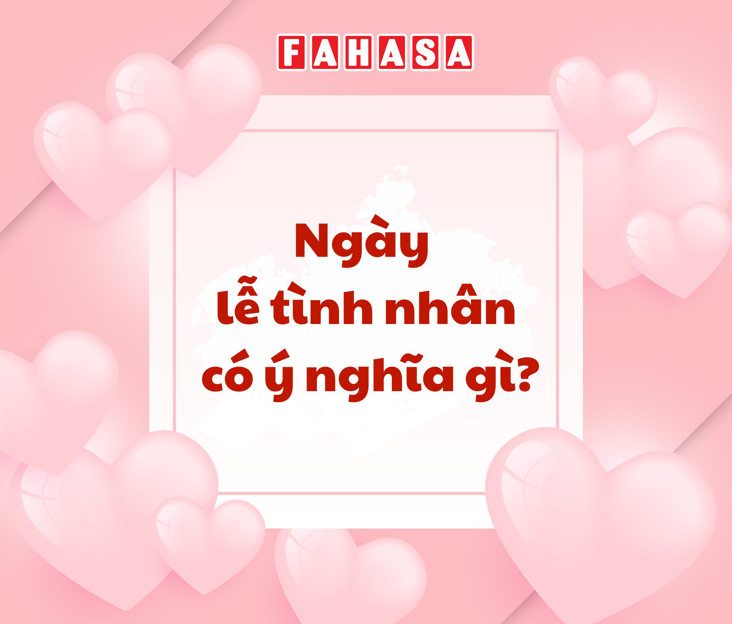 Ngày lễ tình nhân có ý nghĩa gì