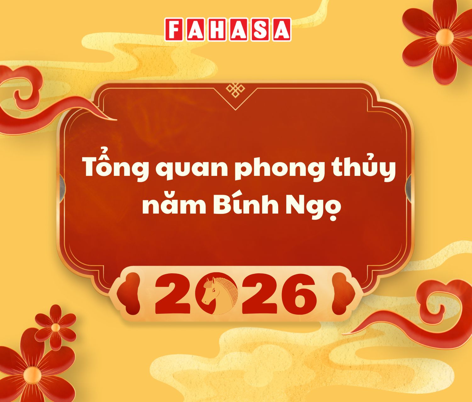 Tổng quan phong thủy năm Bính Ngọ 2026