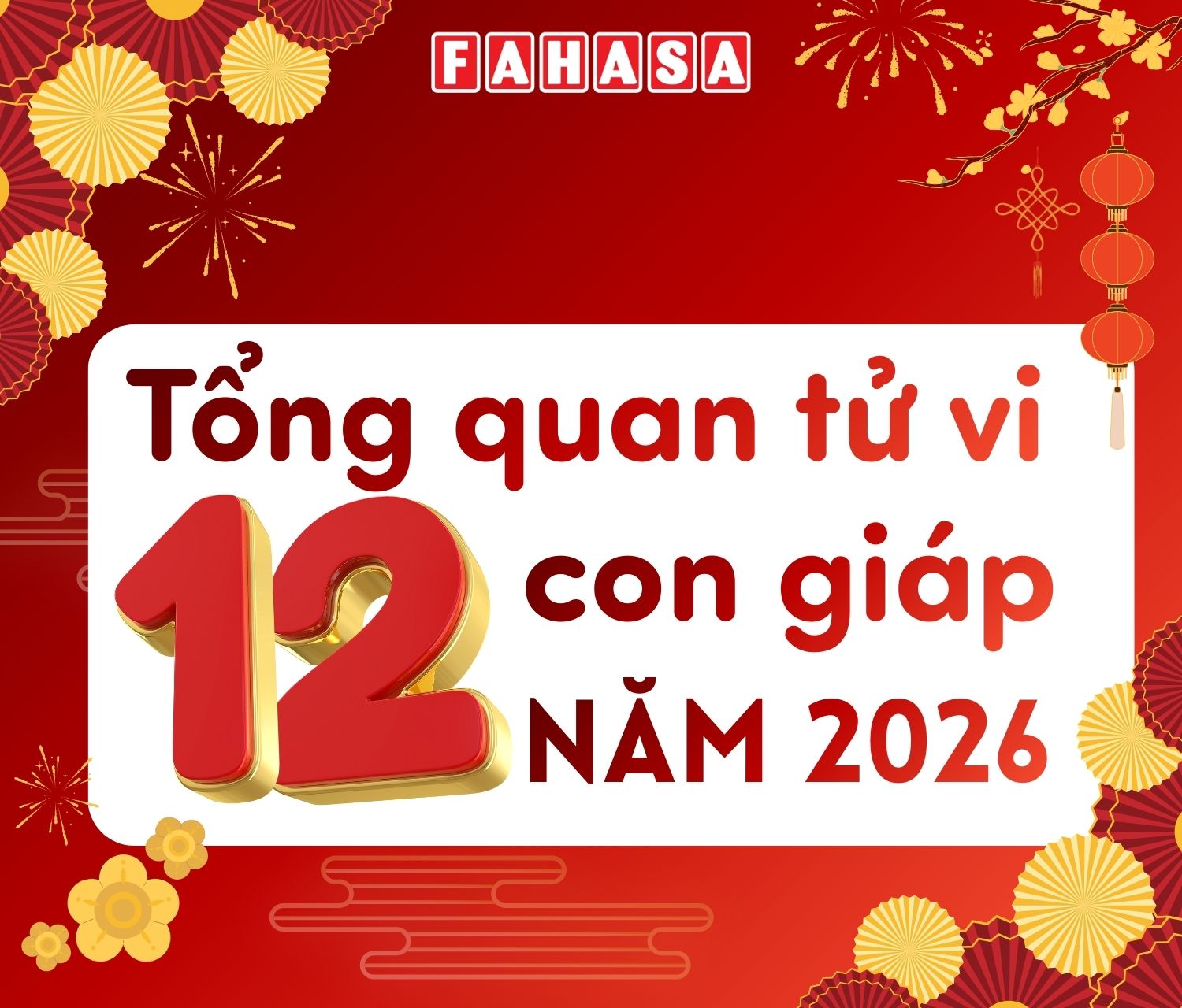 Tổng quan tử vi 12 con giáp năm Bính Ngọ 2026