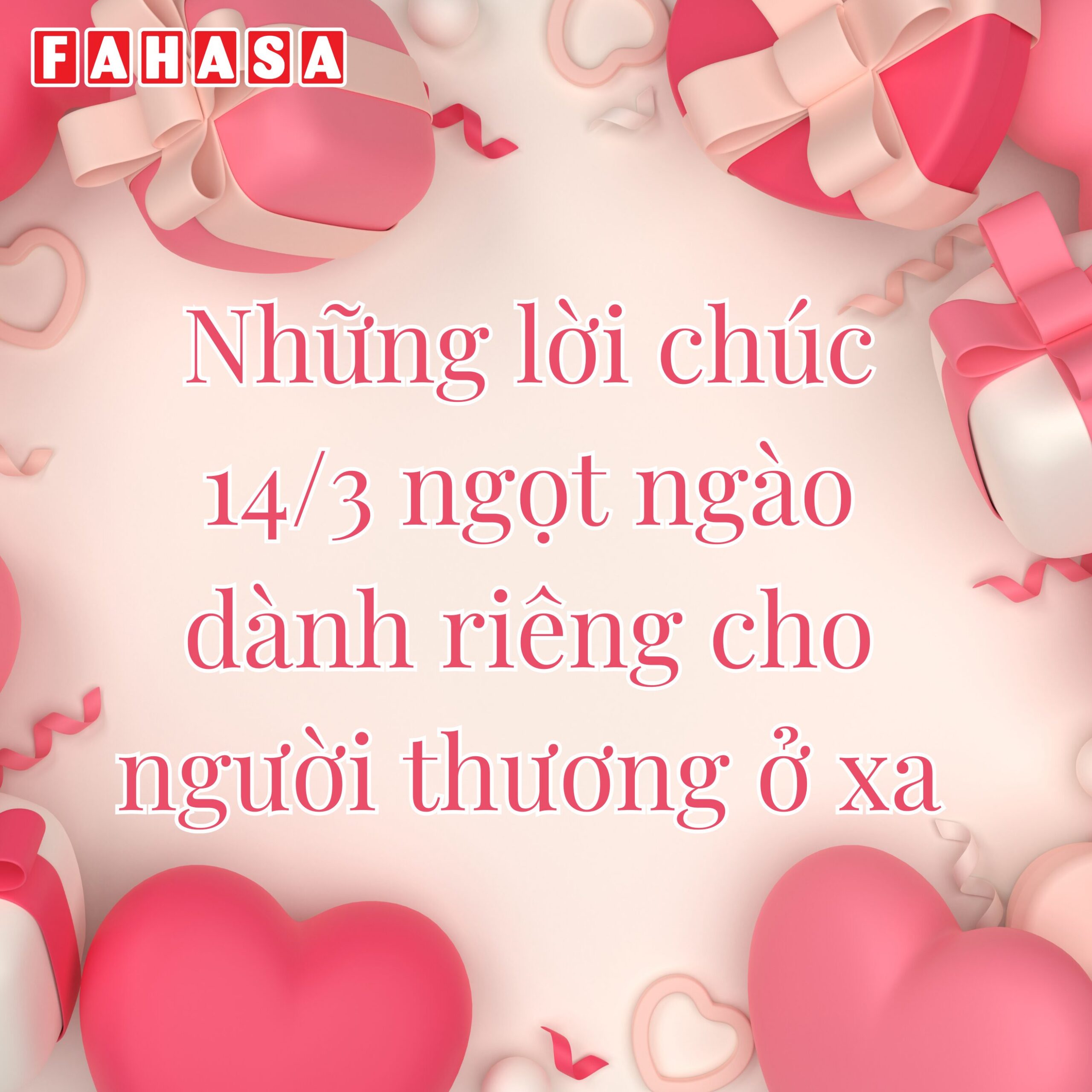 Những lời chúc 14/3 ngọt ngào dành riêng cho người thương ở xa Những lời chúc 14/3 ngọt ngào dành riêng cho người thương ở xa