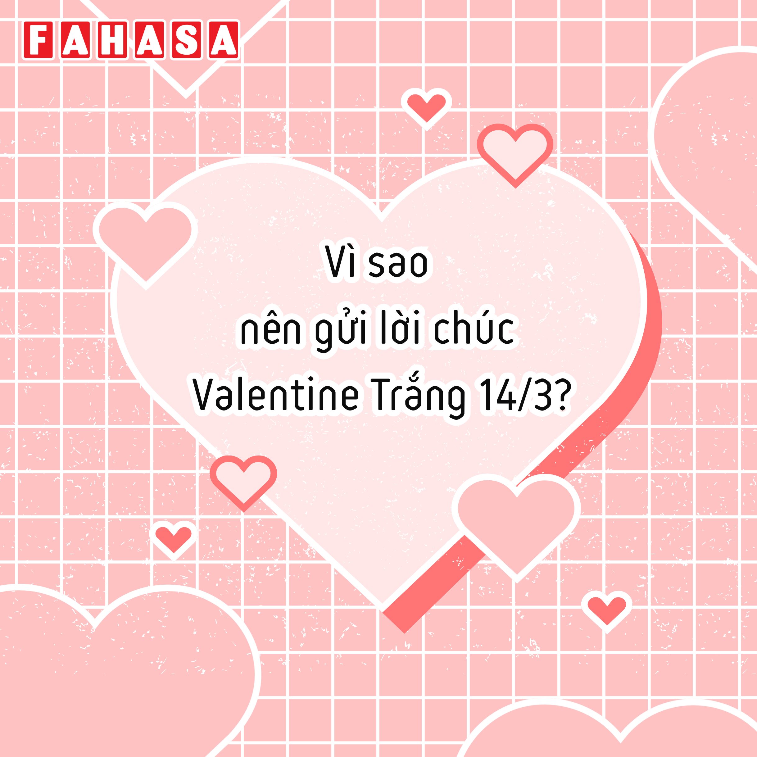 Vì sao nên gửi lời chúc Valentine Trắng 14/3?