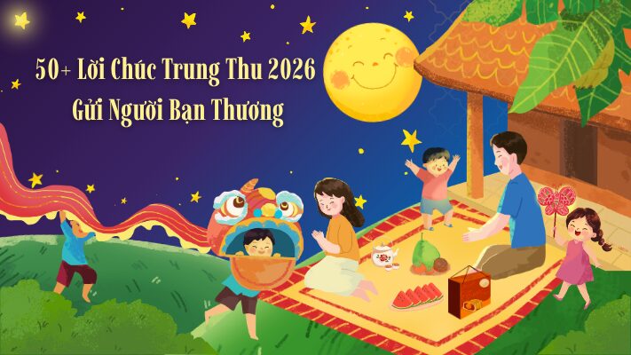 50+ Lời Chúc Trung Thu 2026 Gửi Người Bạn Thương