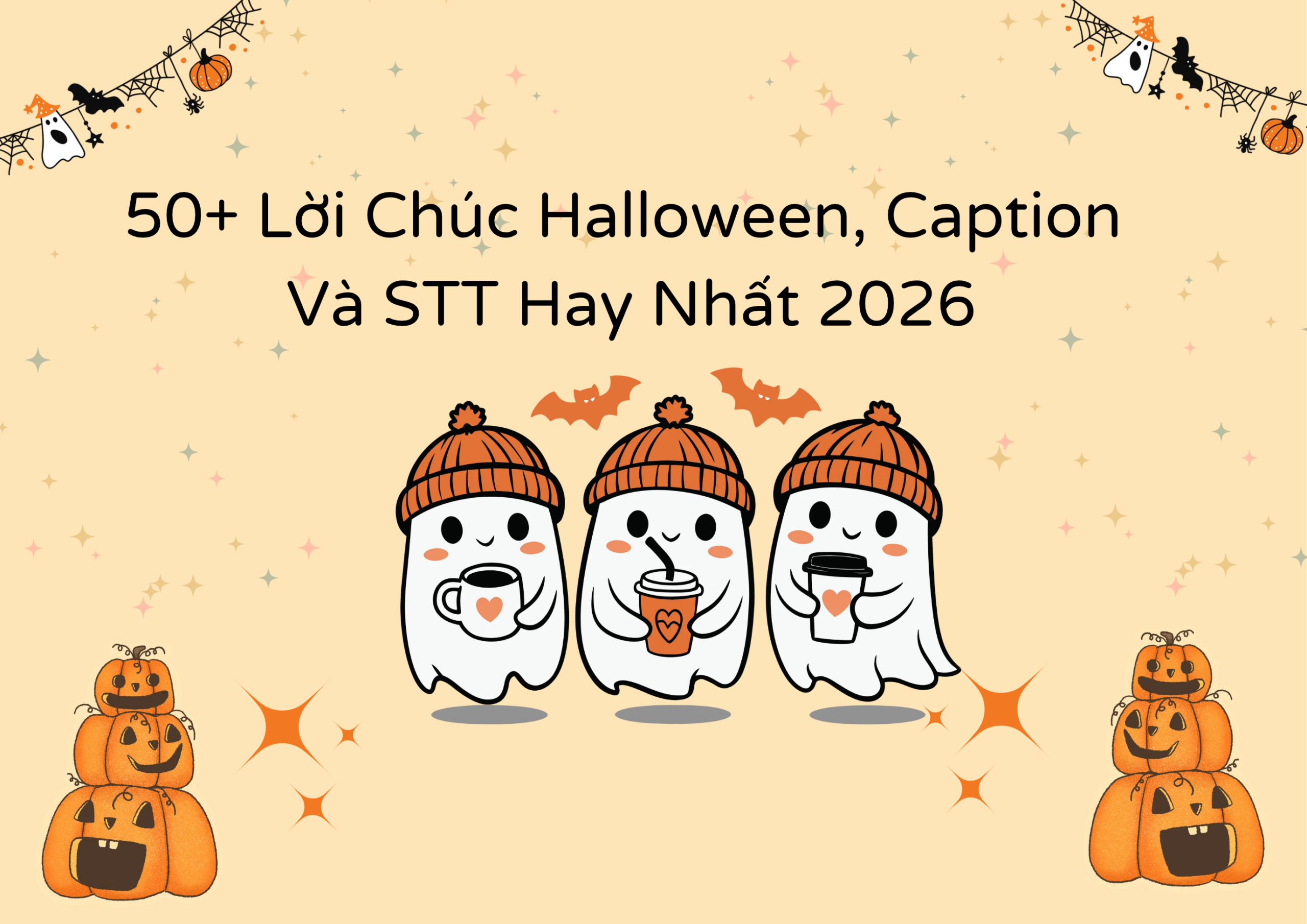 50+ Lời Chúc Halloween, Caption Và STT Hay Nhất 2026